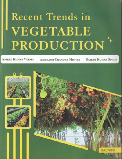 RECENT TRENDS IN VEGETABLE PRODUCTION | ANIKET KUMAR VERMA