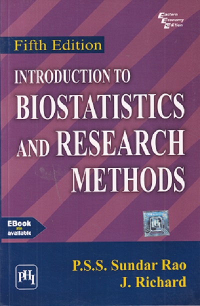 INTRODUCTION TO BIOSTATISTICS AND RESEARCH METHODS | P S S SUNDAR RAO