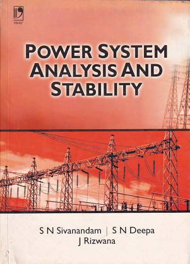 POWER SYSTEM ANALYSIS AND STABILITY | S. N. SIVANANDAM , S. N. DEEPA , J. RIZWANA | Vikas Publishing