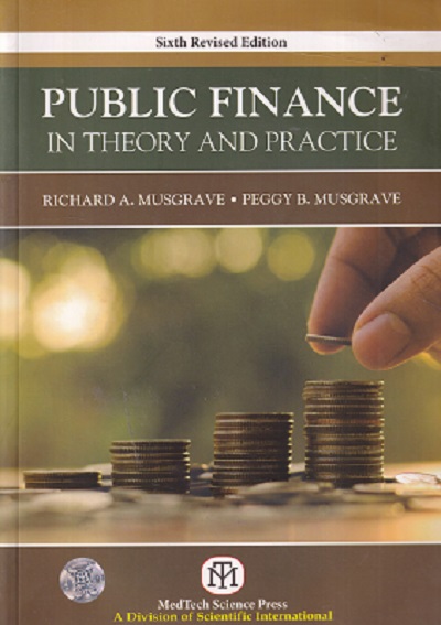PUBLIC FINANCE IN THEORY AND PRACTICE | RICHARD A MUSGRAVE