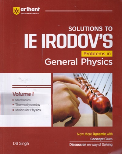 SOLUTIONS TO IE IRODOVS PROBLEMS IN GENERAL PHYSICS VOL 1 | DB SINGH