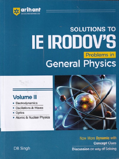 SOLUTIONS TO IE IRODOVS PROBLEMS IN GENERAL PHYSICS VOL 2 | DB SINGH