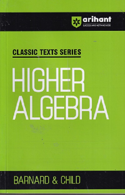 HIGHER ALGEBRA | BARNARD &amp; CHILD