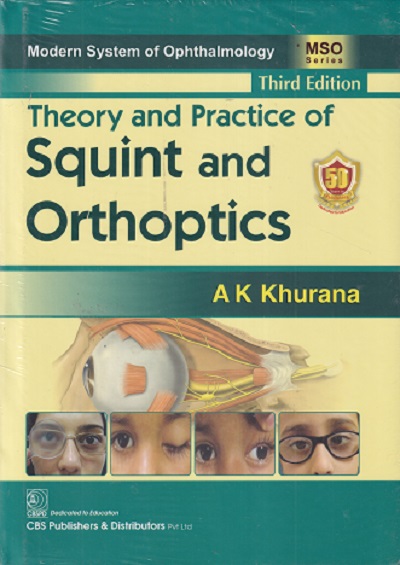 THEORY AND PRACTICE OF SQUINT AND ORTHOPTICS | A K KHURANA