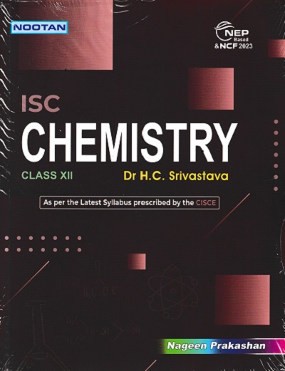 ISC CHEMISTRY CLASS 12TH | DR H C SRIVASTAVA | NAGEEN PRAKASHAN