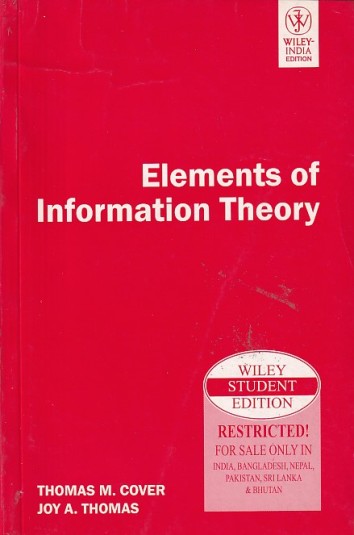 ELEMENTS OF INFORMATION THEORY | THOMAS M COVER , JOY A. THOMAS | Wiley