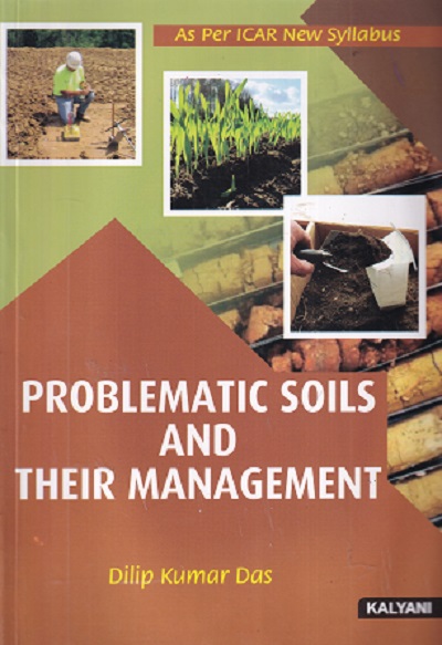PROBLEMATIC SOILS AND THEIR MANAGEMENT | DILIP KUMAR DAS