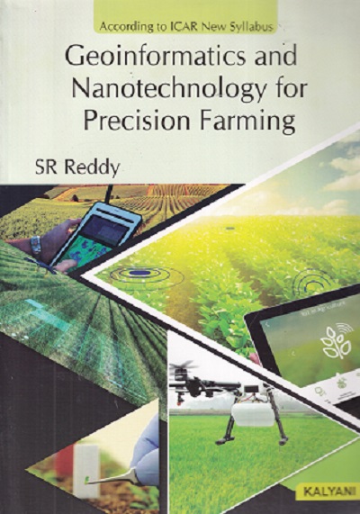 GEOINFORMATICS AND NANOTECHNOLOGY FOR PRECISION FARMING | S R REDDY