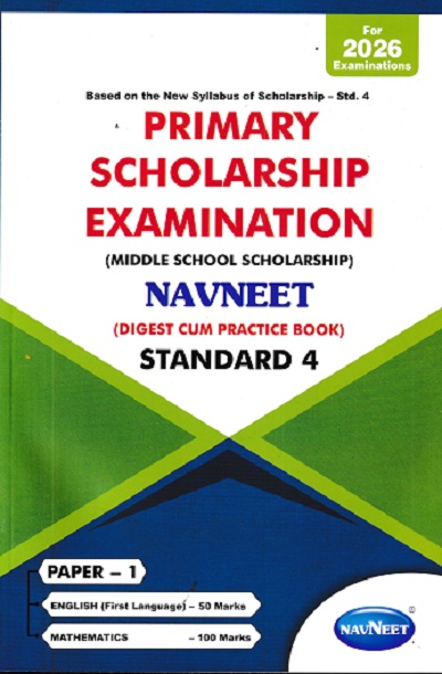 PRIMARY SHOLARSHIP EXAMINATION MIDDLE SCHOOL SCHOLARSHIP DIGEST CUM PRACTICE BOOK PAPER 1 STD 4 | NAVNEET
