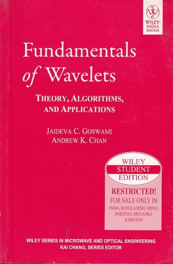 FUNDAMENTALS OF WAVELETS | JAIDEVA C. GOSWAMI , ANDREW K. CHAN | Wiley