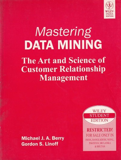 MASTERING DATA MINING | MICHAEL J. A. BERRY , GORDON S. LINOFF | Wiley