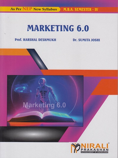 MARKETING 6.0 for MBA Semester 4 | Prof. Harshal Deshmukh | Nirali Prakashan