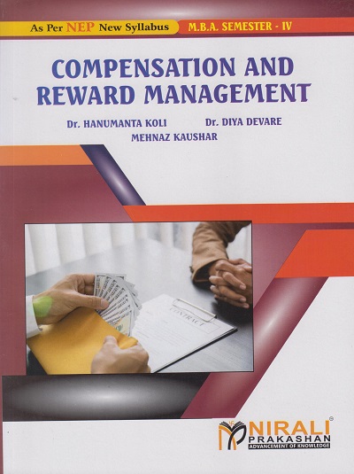 COMPENSATION AND REWARD MANAGEMENT for MBA Semester 4 | Dr. Hanumanta Koli | Nirali Prakashan
