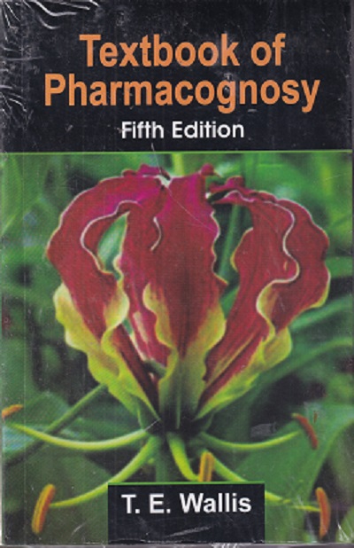 TEXTBOOK OF PHARMACOGNOSY | T E WALLIS