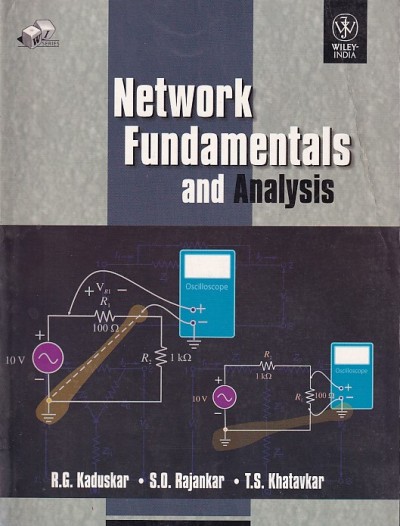 NETWORK FUNDAMENTALS AND ANALYSIS | R. G. KADUSKAR , S. O. RAJANKAR , T. S. KHATAVKAR | Wiley