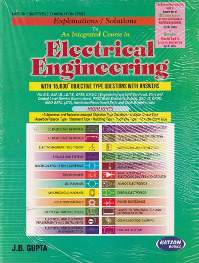 EXPLANATIONS SOLUTIONS TO INTEGRATED COURSE IN ELECTRICAL ENGINEERING | J B GUPTA