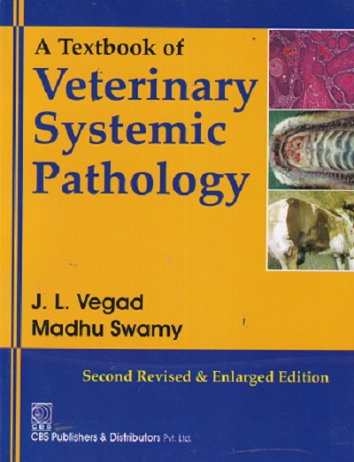 A TEXTBOOK OF VETERINARY SYSTEMIC PATHOLOGY | J L VEGAD