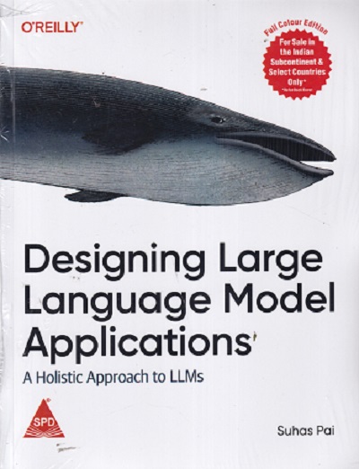 DESIGNING LARGE LANGUAGE MODEL APPLICATION | SUHAS PAI