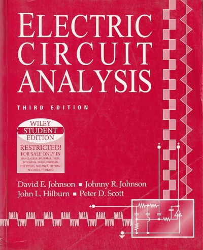 ELECTRIC CIRCUIT ANALYSIS | DAVID E. JOHNSON , JOHNNY R. JOHNSON , JOHN L. HILBURN , PETER D. SCOTT | Wiley