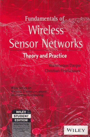 FUNDAMENTALS OF WIRELESS SENSOR NETWORKS | WALTENEGUS DARGIE , CHRISTIAN POELLABAUER | Wiley