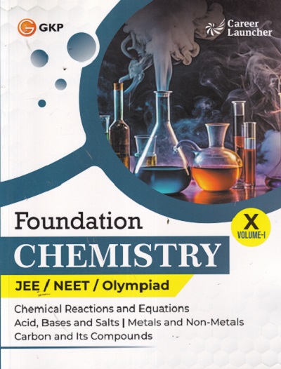 FOUNDATION CHEMISTRY NEET/JEE/OLYMPIAD CLASS 10TH VOL 1 |