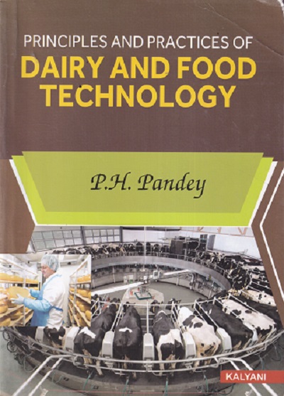 PRINCIPLES AND PRACTICES OF DAIRY AND FOOD TECHNOLOGY | P H PANDEY