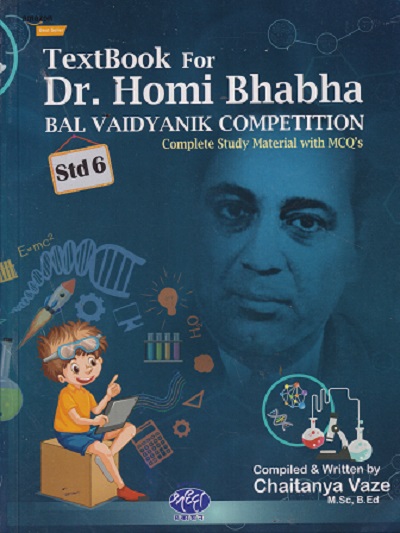 TEXTBOOK FOR DR. HOMI BHABHA BAL VAIDYANIK COMPETITION STD 6TH | CHAITANYA VAZE