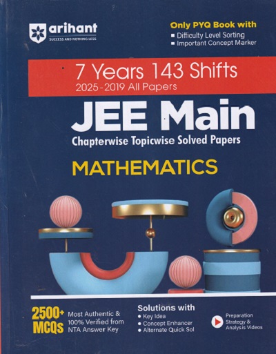 7 YEARS 143 SHIFTS 2025-2019 ALL PAPERS JEE MAIN CHAPTERWISE TOPICWISE SOLVED PAPERS MATHEMATICS |