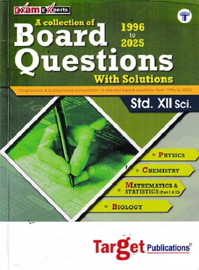 A COLLECTION OF BOARD QUESTIONS Std. XII/ Std. 12 SCIENCE 1996 to 2025 WITH SOLUTIONS |