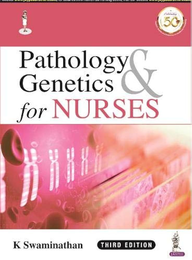 PATHOLOGY & GENETICS FOR NURSES | K SWAMINATHAN