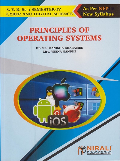 PRINCIPLES OF OPERATING SYSTEMS for Second Year BSc (Cyber and Digital Science) Semester 4 | Dr. Ms. Manisha Bharambe | Nirali Prakashan