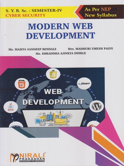 MODERN WEB DEVELOPMENT for Second Year BSc (Cyber Security) Semester 4 | Ms. Mamta Sandeep Bendale | Nirali Prakashan