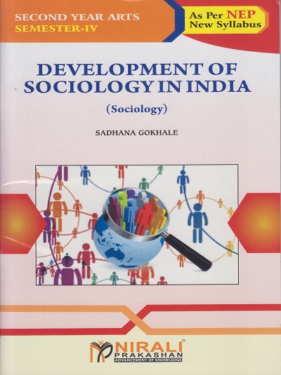 DEVELOPMENT OF SOCILOGY IN INDIA (Sociology) for Second Year BA Semester 4 | Sadhana Gokhale | Nirali Prakashan