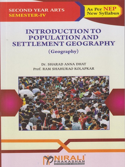 INTRODUCTION TO POPULATION AND SETTLEMENT GEOGRAPHY (Geography) for Second Year BA Semester 4 | Dr. Sharad Anna Dhat | Nirali Prakashan