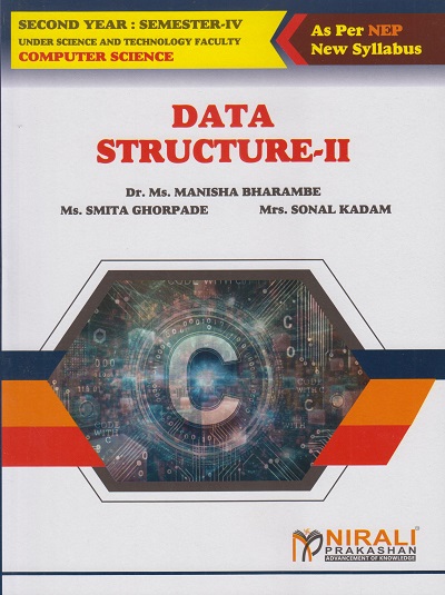 DATA STRUCTURE 2 for Second Year BSc (Computer Science) Semester 4 | Dr. Ms. Manisha Bharambe | Nirali Prakashan