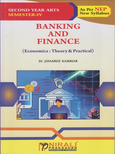 BANKING AND FINANCE (Economics : Theory and Practical) for SY BA Semester 4 | Dr. Jayasree Nambiar | Nirali Prakashan