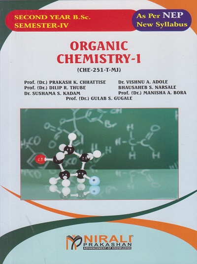 ORGANIC CHEMISTRY 1 (CHE-251-T-MJ) for SY BSc Semester 4 | Prof. Dr. Prakash K. Chhattise | Nirali Prakashan