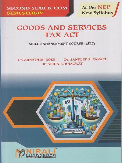 GOODS AND SERVICES TAX ACT for SY BCom Semester 4 | Dr. Ajinath M. Doke | Nirali Prakashan
