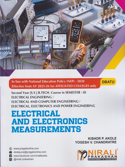ELECTRICAL AND ELECTRONICS MEASUREMENTS for DBATU SY BTech in Electrical Engineering Semester 3 | Kishor P. Akole | Nirali Prakashan