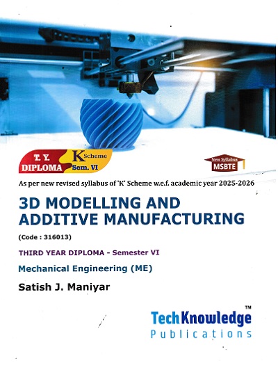 3D MODELLING AND ADDITIVE MANUFACTURING | SATISH J MANIYAR | TECHKNOWLEDGE