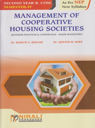 MANAGEMENT OF COOPERATIVE HOUSING SOCIETIES (Business Practices and Cooperation) for SY BCom Semester 4 | Dr. Maruti A. Kekane | Nirali Prakashan