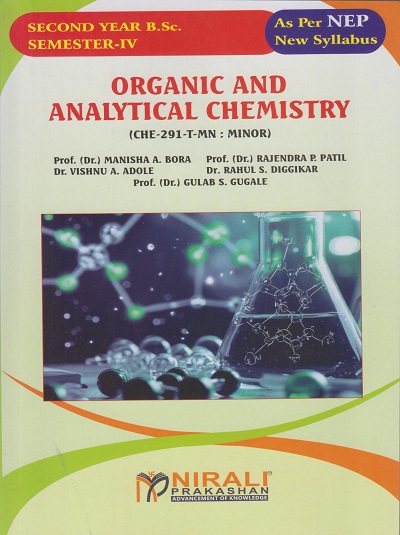 ORGANIC AND ANALYTICAL CHEMISTRY (CHE-291-T-MN: Minor) for SY BSc Semester 4 | Prof. Dr. Manisha A. Bora | Nirali Prakashan