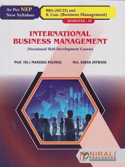 INTERNATIONAL BUSINESS MANAGEMENT for BBA Semester 4 | Prof. Dr. Manisha Paliwal | Nirali Prakashan