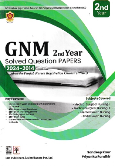 GNM 2nd Year Solved Question PAPERS 2024-2014 Based on the Punjab Nurses Registration Council (PNRC) |  Sandeep Kaur | CBS Publishers & Distributors