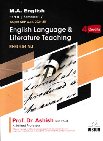 ENGLISH LANGUAGE & LITERATURE TEACHING ENG 654 MJ MA ENGLISH PART 2 SEM 4TH | DR ASHISH | VISION