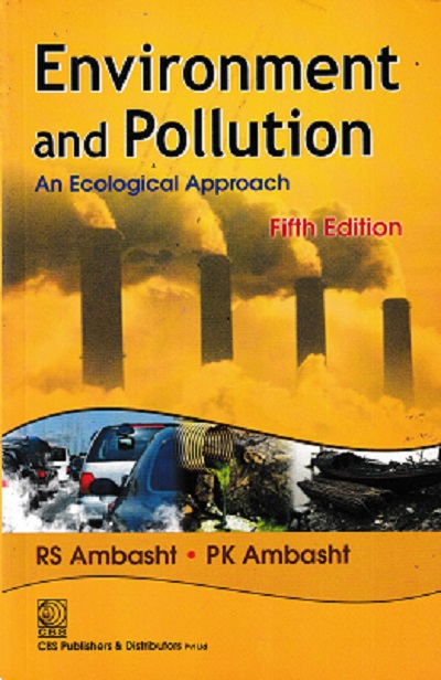 ENVIRONMENT AND POLLUTION | RS AMBASHT | CBS Publishers & Distributors