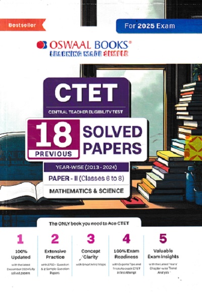 CTET (CENTRAL TEACHER ELIGIBILITY TEST) | 18 Previous Solved Papers | Year-wise (2013-2024) | Paper-II (Classes 6 to 8) | Science/Mathematics | For 2025 Exam | Oswaal