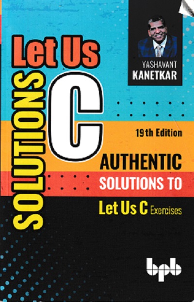 SECOND HAND BOOK | SOLUTIONS LET US C Authentic Solutions of Let US C Exercise | YASHAVANT KANETKAR | BPB