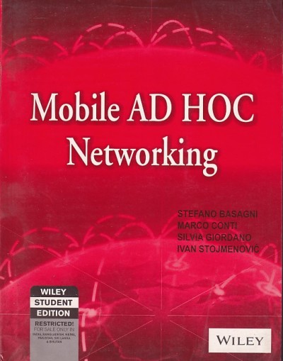MOBILE AD HOC NETWORKING | STEFANO BASAGNI , MARCO CONTI , SILVIA GIORDANO, IVAN STOJMENOVIC | Wiley