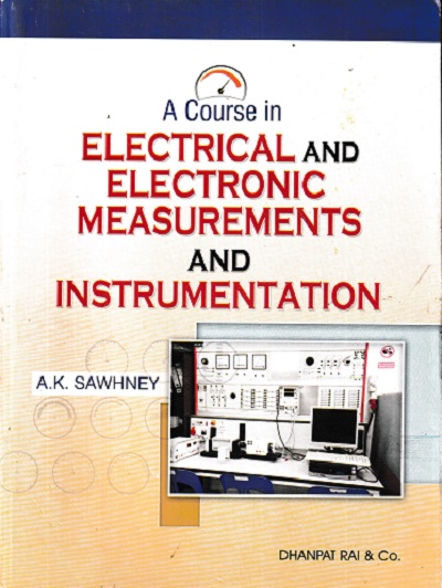 SECOND HAND BOOK | A COURSE IN ELECTRICAL AND ELECTRONIC MEASUREMENTS AND INSTRUMENTATION | A.K. SAWHNEY | DHANPAT RAI | A.K. SAWHNEY | DHANPAT RAI